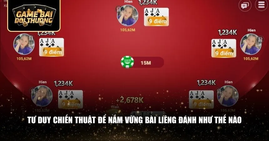 Tư duy chiến thuật để nắm vững bài liêng đánh như thế nào