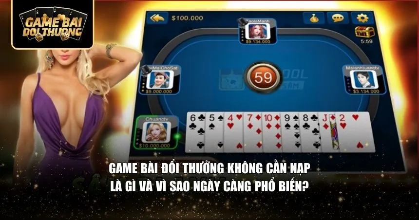 Game bài đổi thưởng không cần nạp là gì 